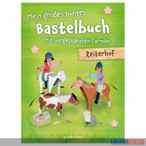 Kreativ-Bastelbuch "Mein großes Bastelbuch -  Reiterhof"