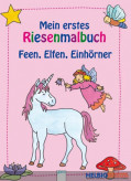 Mein erstes Riesenmalbuch "Feen, Elfen, Einhörner"