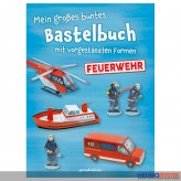 Kreativ-Bastelbuch "Mein großes Bastelbuch -  Feuerwehr"